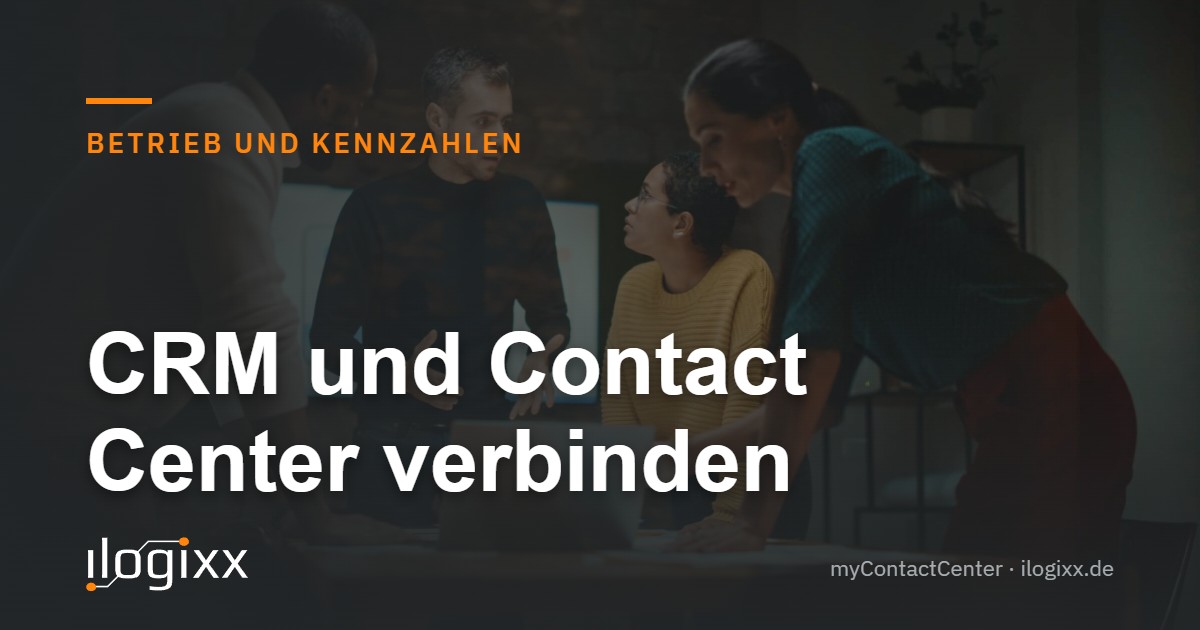 Serviceteam im Gespräch am Arbeitsplatz, Titelkarte zum Beitrag über die Integration von CRM und Contact Center
