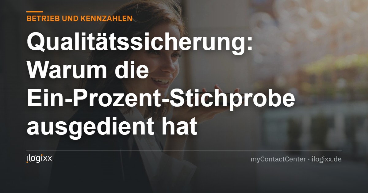 Titelkarte: Qualitätssicherung im Contact Center – warum die Ein-Prozent-Stichprobe ausgedient hat