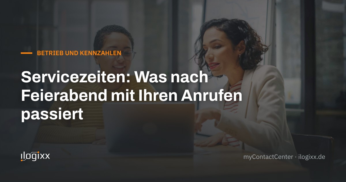 Titelkarte: Servicezeiten – Was nach Feierabend mit Ihren Anrufen passiert. Zwei Mitarbeiterinnen im Büro vor einem Laptop.